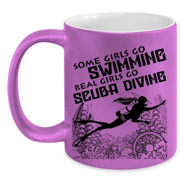 Real Girls Go Scuba Diving Coffee Mug, Some Girls Go Swimming Accent Mug
