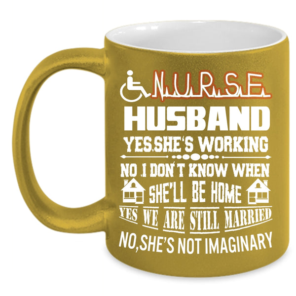 Nurse's Husband Coffee Mug, I Love My Nurse Coffee Cup