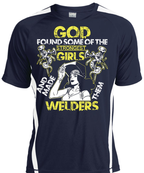 Made Them Welders T Shirt, Strongest Girls T Shirt, Cool Shirt