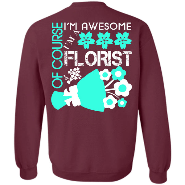 Being A Florist T Shirt, I Proud A Florist Sweatshirt