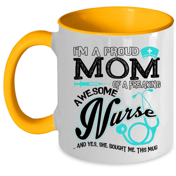 Cute Nurses Coffee Mug, I'm A Proud Mom Of An Awesome Nurse Accent Mug