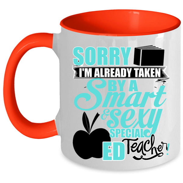Smart Teacher Coffee Mug, I'm Already Taken By A Special ED Teacher Accent Mug