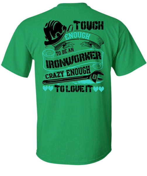 To Be An Ironworker T Shirt, I Love Ironworker T Shirt