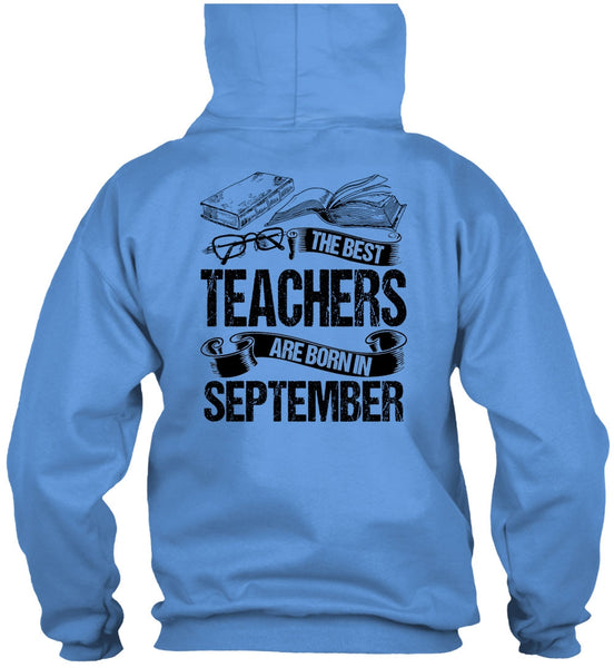 The Best Teachers Are Born In September T Shirt, I Love Teaching T Shirt