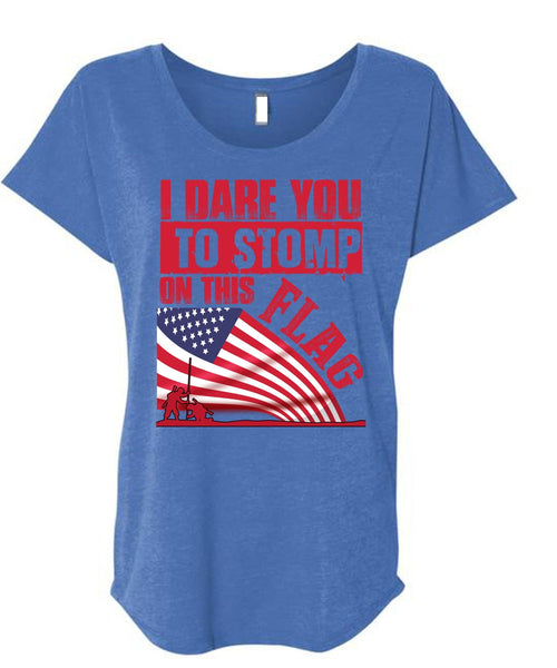I Dare You To Stomp On This Flag T Shirt, Being A Veteran T Shirt, Cool Shirt (Ladies' Triblend Dolman Sleeve)