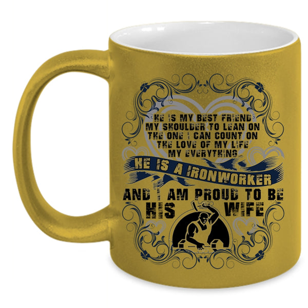 I Am Proud To Be His Wife Coffee Mug, He Is A Ironworker Accent Mug