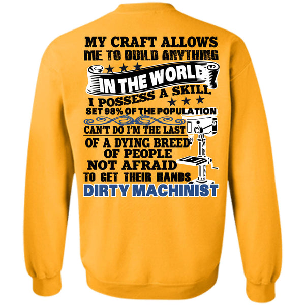 Being A Machinist T Shirt, Hands Dirty Machinist Sweatshirt