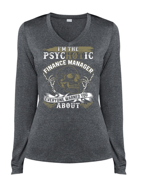 I'm The Psychotic Finance Manager T Shirt, Being A Manager T Shirt, Cool Shirt (Ladies LS Heather V-Neck)