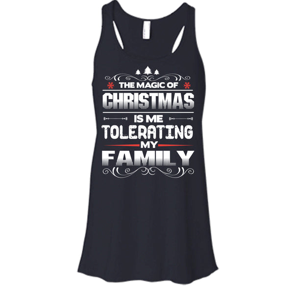 The Magic Of Christmas T Shirt, Tolerating My Family T Shirt, Cool Tank Top