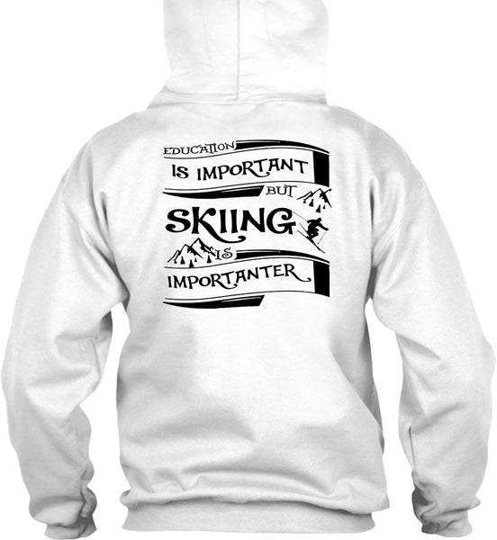 Education Is Important But Skiing Is Importanter T Shirt, Sport T Shirt