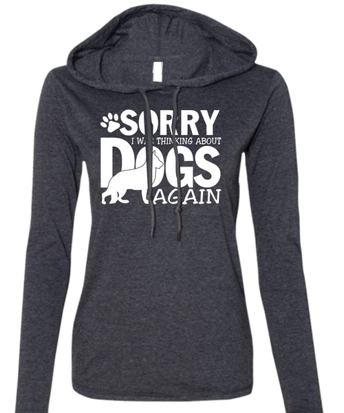 I Was Thinking About Dogs Again T Shirt, My Favorite T Shirt (Anvil Ladies Ringspun Hooded)