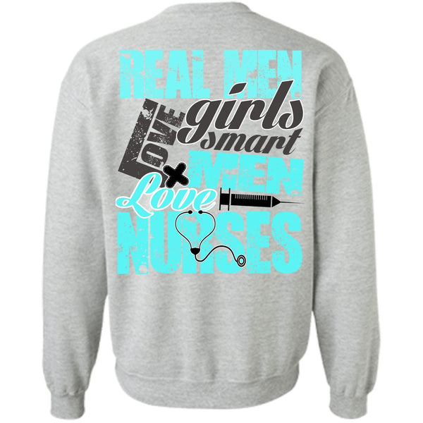 I Love Nursing T Shirt, Real Men Love Girls Sweatshirt
