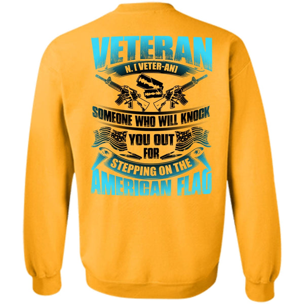 Being A Veteran T Shirt, Veteran Who Will Knock You Out Sweatshirt
