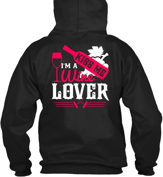 I'm A Wine Lover T Shirt, Kiss Me T Shirt