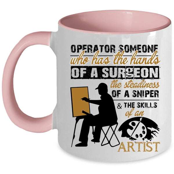 The Skills Of An Artist Coffee Mug, Operator Accent Mug