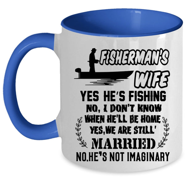 Funny Gift For My Wife Coffee Mug, Fisher's Wife Accent Mug