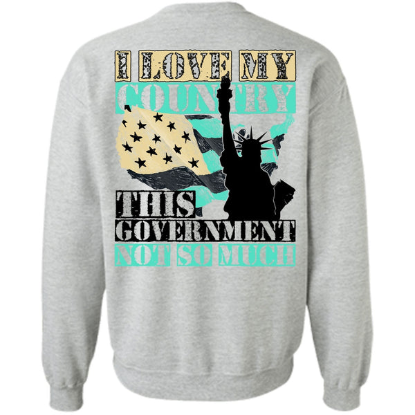 I Love Veteran T Shirt, I Love My Country Sweatshirt