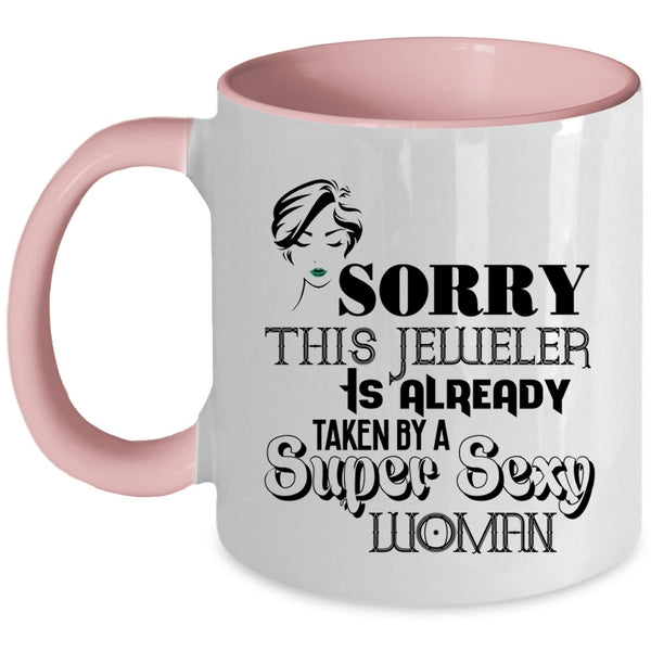 Jeweler's Wife Coffee Mug, This Jeweler Is Already Taken By A Woman Accent Mug