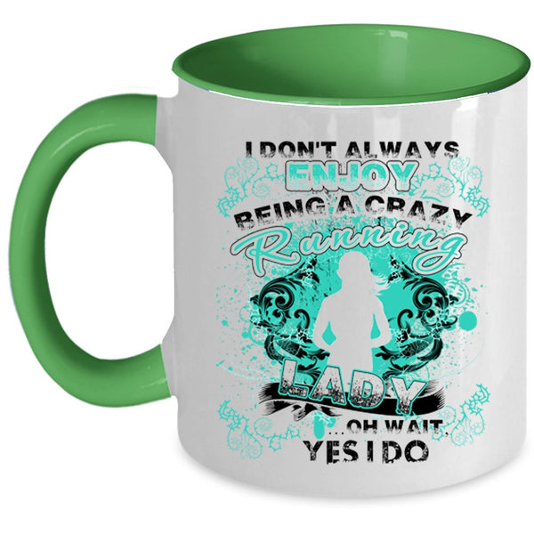 Running Lady Coffee Mug, I Always Enjoy Being A Crazy Running Lady Accent Mug