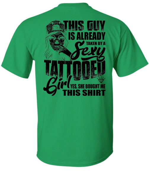 Taken By A Tattooed Girl T Shirt, I Love Tattooed T Shirt
