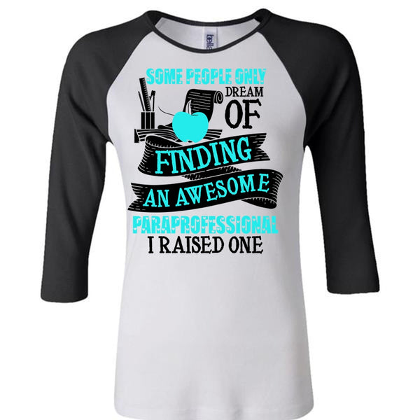 Finding An Awesome Paraprofessional T Shirt, I Love Paraprofessional T Shirt, Awesome T-Shirts