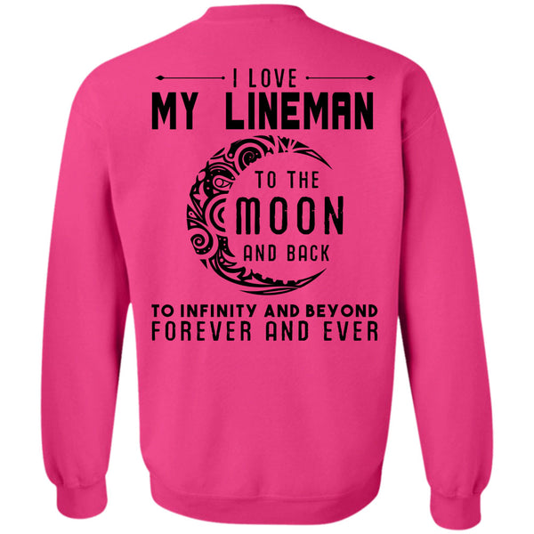 Being A Lineman T Shirt, I Love My Lineman To The Moon And Back Sweatshirt