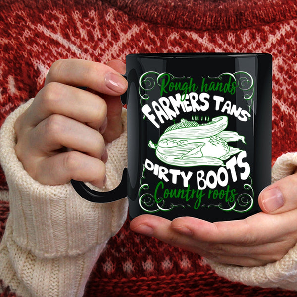 Rough Hands Farmers Tans Coffee Mug, Dirty Boots Country Roots Coffee Cup