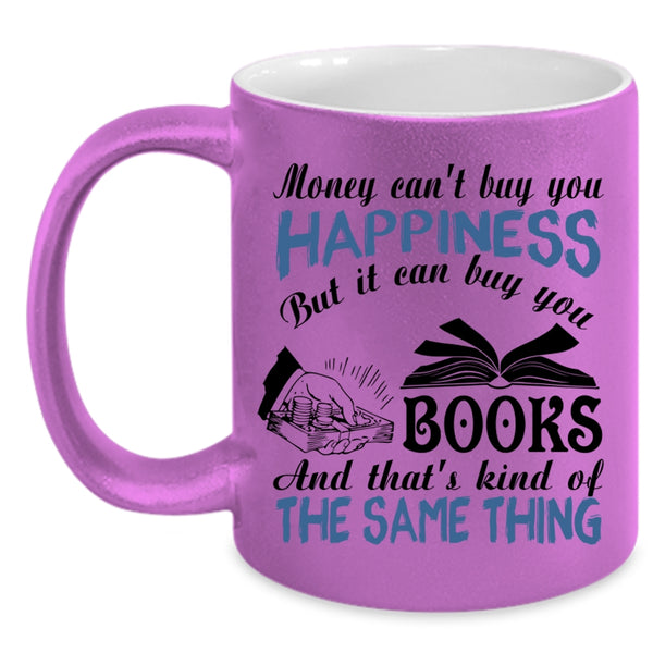 It Can Buy You Books Coffee Mug, Money Can't Buy You Happiness Accent Mug