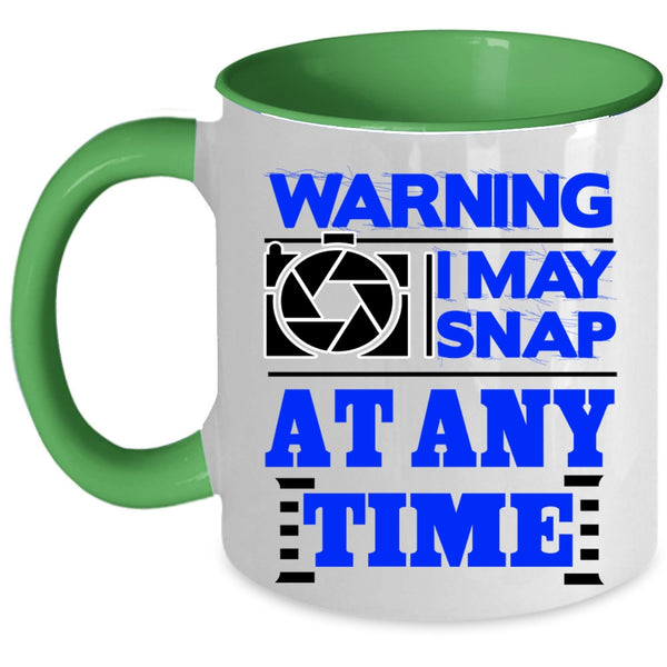 Awesome Photographer Coffee Mug, I May Snap At Any Time Accent Mug