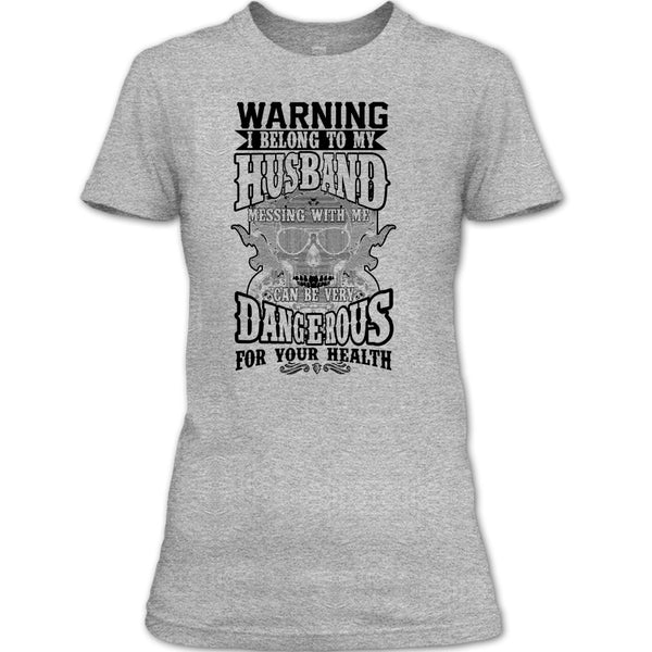 Warning I Belong To My Husband T Shirt, Coolest Husband T Shirt