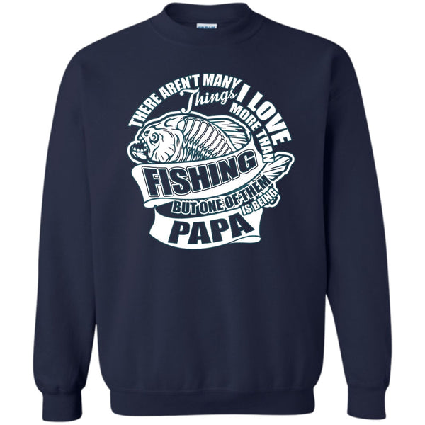 Being Papa T Shirt, Fishing Dad Sweatshirt