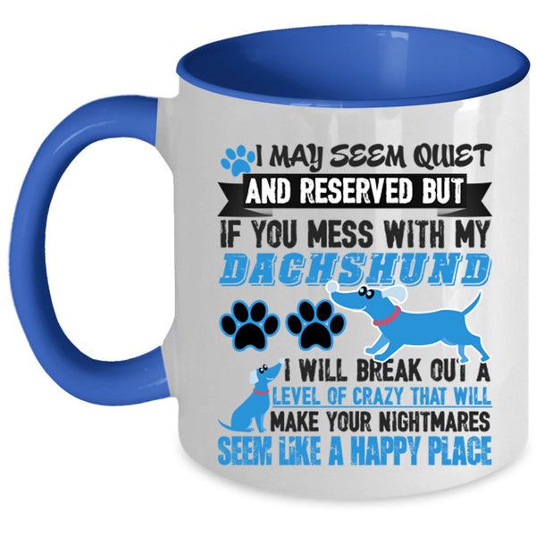 Cute Dachshund Lover Coffee Mug, Don't Mess With My Dachshund Accent Mug