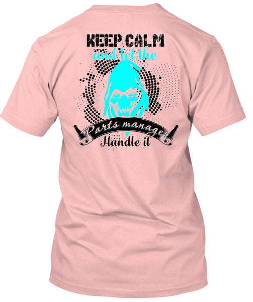Let The Parts Manager Handle It T Shirt, I Love Manager T Shirt
