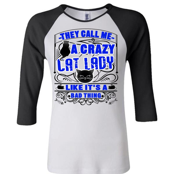 They Call Me A Crazy Cat Lady T Shirt, I Love My Cat T Shirt, Awesome T-Shirts