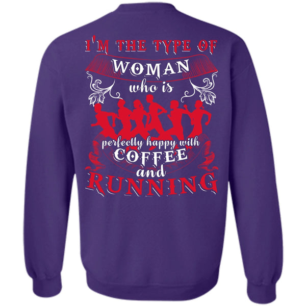 I'm The Type Of Woman T Shirt, I Love Running Sweatshirt