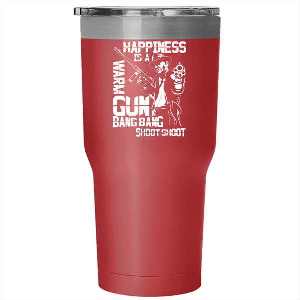 Happiness Is A Warm Gun Tumbler 30 oz Stainless Steel, Funny Gift For Hunter Travel Mug