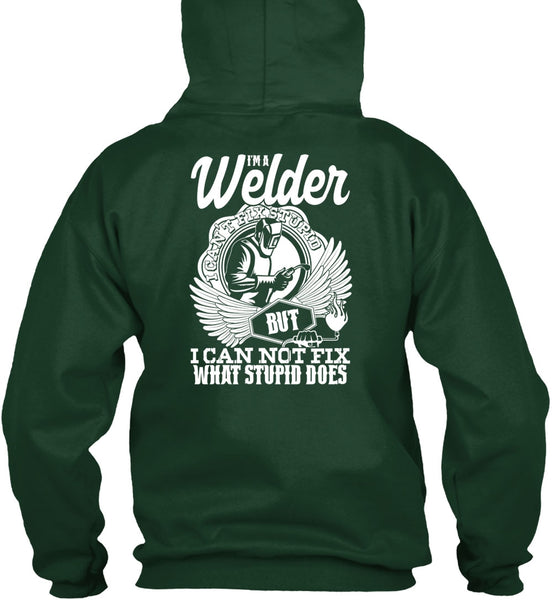 I'm A Welder T Shirt, I Can Not Fix T Shirt