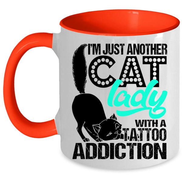 With A Tattoo Addiction Coffee Mug, I'm Just Another Cat Lady Accent Mug