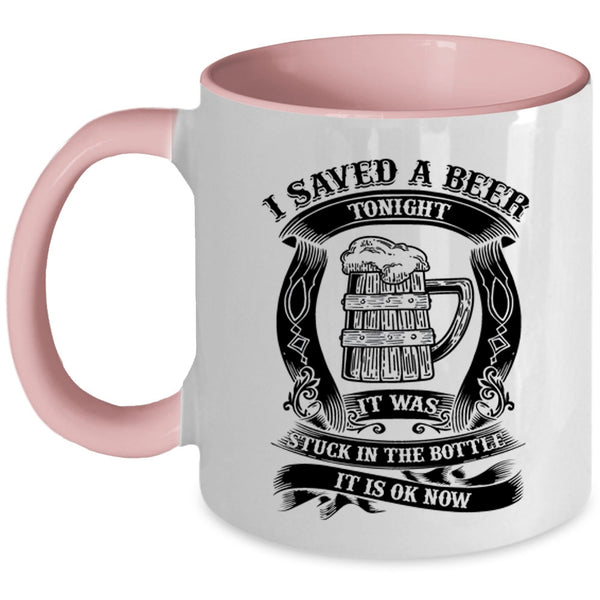 Funny Drinking Beer Coffee Mug, I Saved A Beer Tonight Accent Mug
