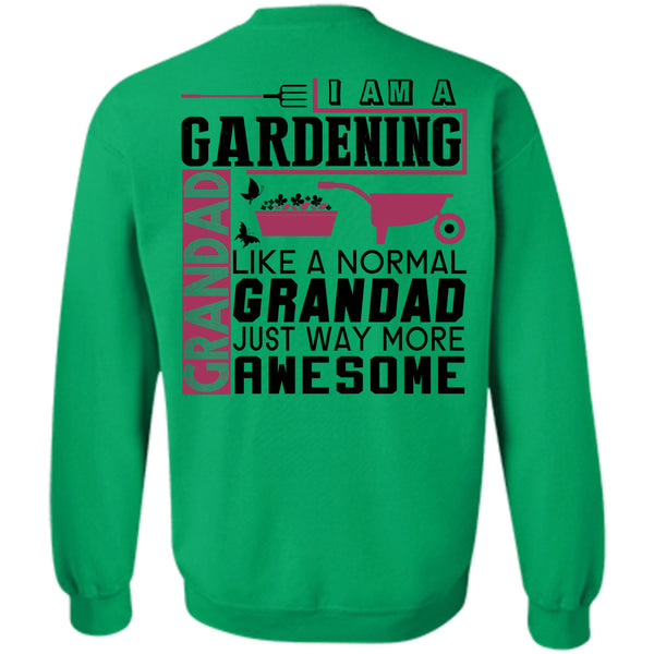 Being A Gardener T Shirt, I Am A Gardening Grandad Sweatshirt