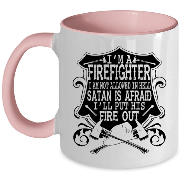I'll Put His Fire Out Coffee Mug, I'm A Firefighter Accent Mug