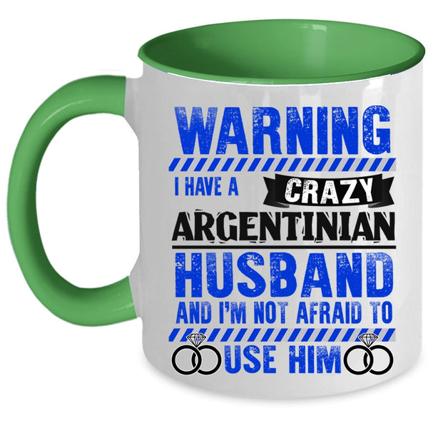 Cute Love Coffee Mug, I Have A Crazy Argentinian Husband Accent Mug