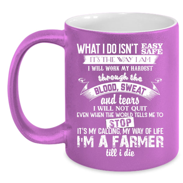 I'm A Farmer Coffee Mug, It's My Calling My Way Of Life Coffee Cup
