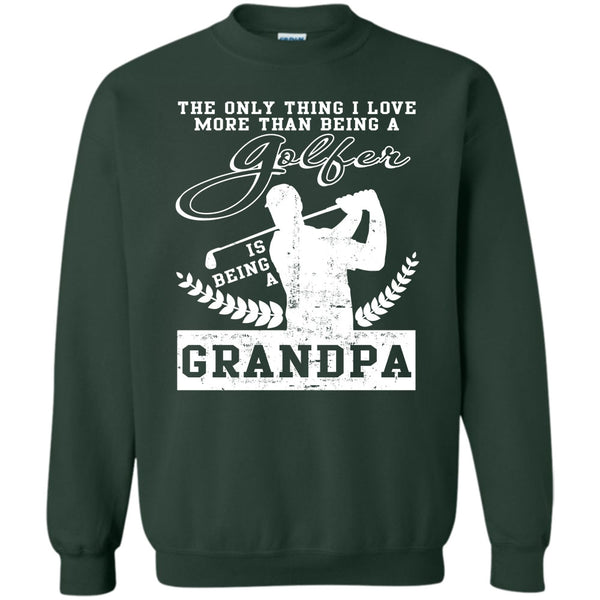 Being A Grandpa T Shirt, Coolest Golfing Grandpa Sweatshirt