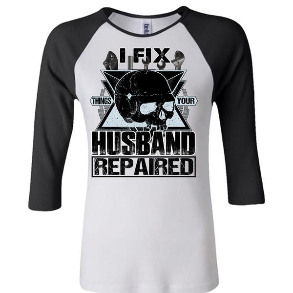 I Fix Things Your Husband Repaired T Shirt, I Love Mechanic T Shirt, Awesome T-Shirts