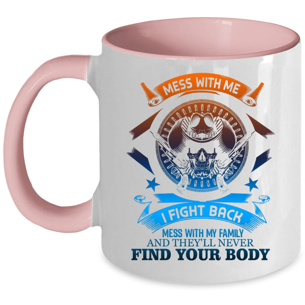 Cool Gift For My Husband Coffee Mug, Don't Mess With My Family Accent Mug