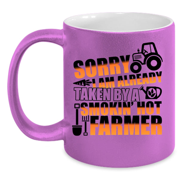 Cute Farmer Coffee Mug, I Am Already Taken By A Hot Farmer Accent Mug