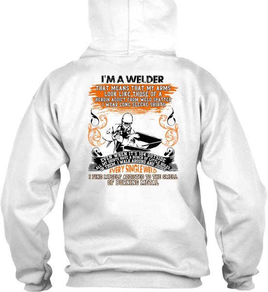 I Am A Welder T Shirt, Every Single Weld T Shirt