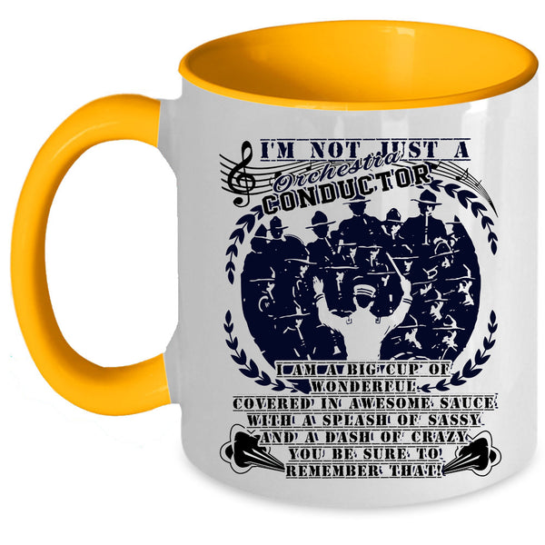 Cool Music Coffee Mug, I'm Not Just A Orchestra Conductor Accent Mug