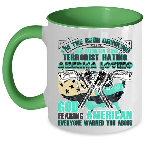 America Loving Coffee Mug, I'm The Beer Drinking Meat Eating Accent Mug